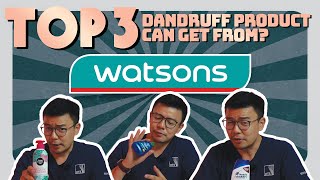 Top 3 Anti-Dandruff Shampoo From Watsons