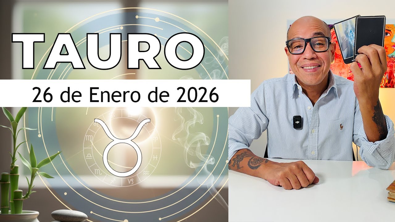 TAURO | Horóscopo de hoy 26 de Enero 2026 - YouTube
