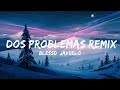 Blessd, Javiielo, Neutro Shorty, Big Soto - Dos Problemas Remix | Best Songs