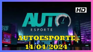 AutoEsporte de Hoje Domingo Completo 14/04/2024 | Carros