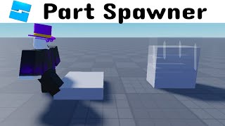 How to make a Part Spawner In Roblox Studio