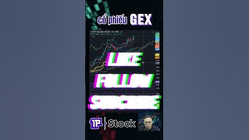 Bí quyết giao dịch cổ phiếu GEX thành công