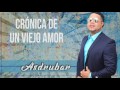 Asdrubar - Cronica De Un Viejo Amor (Salsa Romántica)