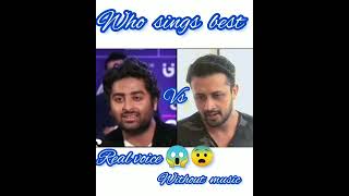 Arijit Singh vs Atif Aslam singing without music _ real voice 😱