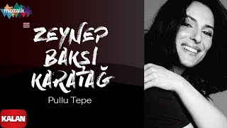 Zeynep Bakşi Karatağ – Pullu Tepe  [ Mozaik © 2016 Kalan Müzik ] Resimi