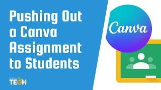 Pushing Out Canva Assignment Templates to Students