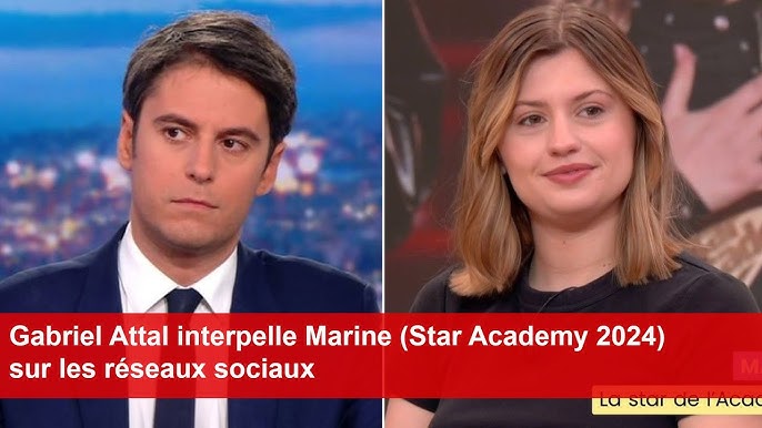 Gabriel Attal interpelle Marine (Star Academy 2024) sur les réseaux sociaux  - YouTube