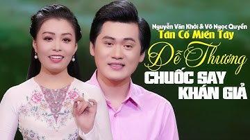 Cặp Đôi Tân Cổ Miền Tây Cực Dễ Thương CHUỐC SAY KHÁN GIẢ - Nguyễn Văn Khởi & Võ Ngọc Quyền