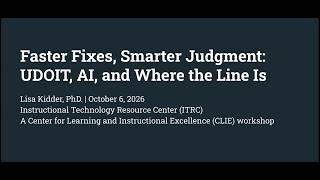 ITRC Workshop: Faster Fixes, Smarter Judgment: UDOIT, AI & Where the Line Is