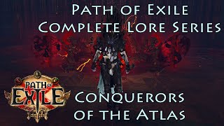 PoE Complete Lore Series: Conquerors of the Atlas