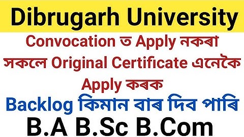 Convocation ত Apply নকৰা সকলে Original Certificate এনেকৈ Apply কৰক || Back কিমান বাৰ দিব পাৰি|| DU