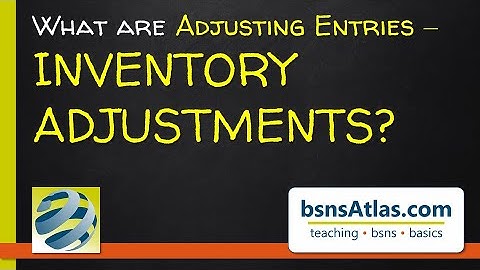 What Are Inventory Adjustment Entries?