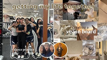 getting my life together 2023 | weekend & school day in my life, dance practice, vision board