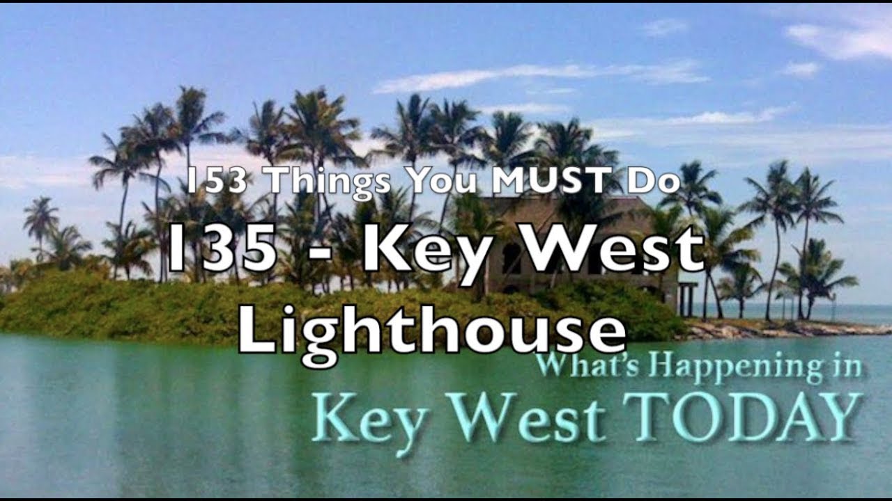 Best Things to Do in Key West 135: KEY WEST LIGHTHOUSE