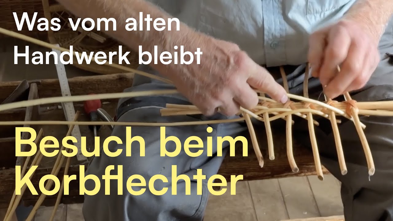 Was vom alten Handwerk bleibt Korbflechter