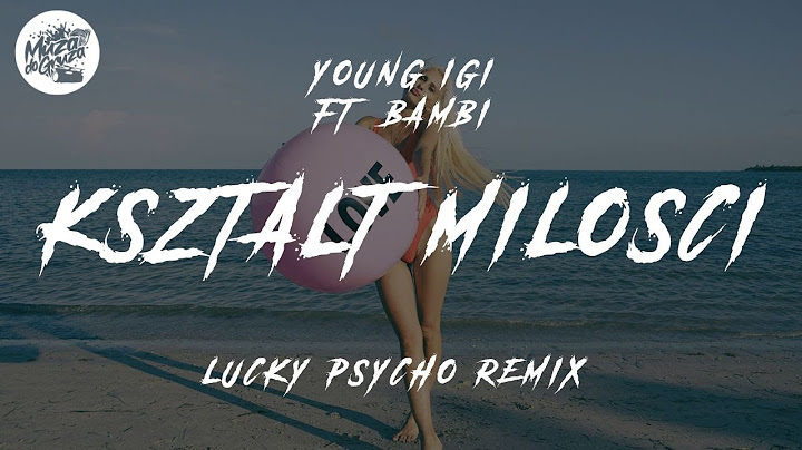 Young Igi feat. bambi - KSZTAŁT MIŁOŚCI ( LUCKY PSYCHO REMIX )