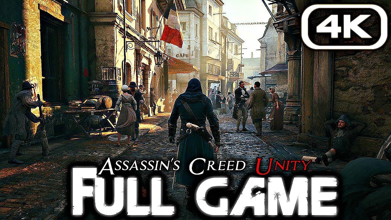 ASSASSIN'S CREED UNITY Gameplay Walkthrough FULL GAME (4K 60FPS) No ...