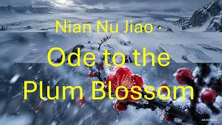 Nian Nu Jiao · Ode to the Plum Blossom