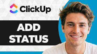 How to Add a Status in ClickUp (Easiest Way) (2026 Guide)