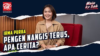 MKB | IRMA PURBA JADI WANITA KARIR YANG ENJOY CARI CUAN