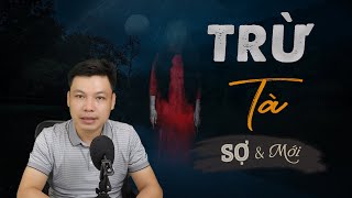 [RỢN] Trừ Tà - Truyện Ma Mới Có Thật Về Con Tà Đáng Sợ MC Đình Soạn Kể Đến Sợ Ấy