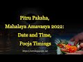 Pitru Paksha Mahalaya Amavasya 2022 Date and Time Pooja Timings