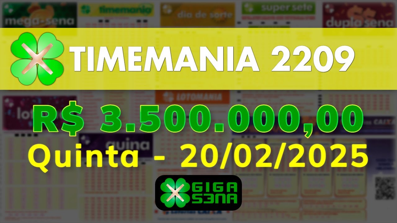 TIMEMANIA 2209, Quinta, 20/02/2025 | GIGA-SENA - YouTube