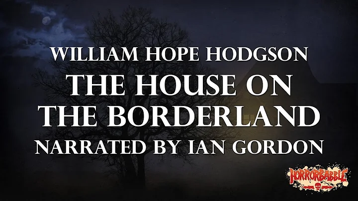 HorrorBabble's The House on the Borderland: Unabridged - DayDayNews
