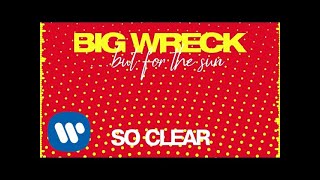 Video thumbnail of "Big Wreck - So Clear (Official Audio)"