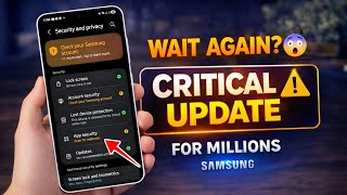 Emergency Urgent Update For Millions Of Samsung Users