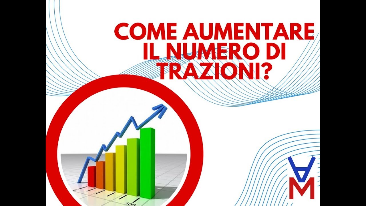 Come Aumentare Il Numero Di Trazioni