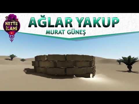 Ağlar Yakup İlahisi | Murat Güneş | Nette İlahi