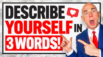 DESCRIBE YOURSELF IN 3 WORDS! (How to ANSWER this DIFFICULT INTERVIEW QUESTION!)