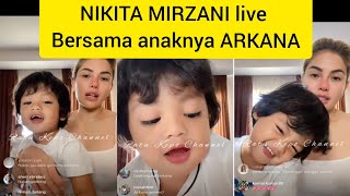 NIKITA Mirzani live bersama anaknya ARKANA