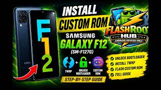 How to Install Custom ROM on Samsung Galaxy F12 (SM-F127G) — Full Guide | TWRP + Unlock Bootloader