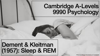 Dement & Kleitman (1957): Sleep & Dreams (REM)  ALevels 9990 Psychology