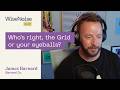 WiseNoise Clip: James Barnard on whether to trust your eyeballs or the grid?