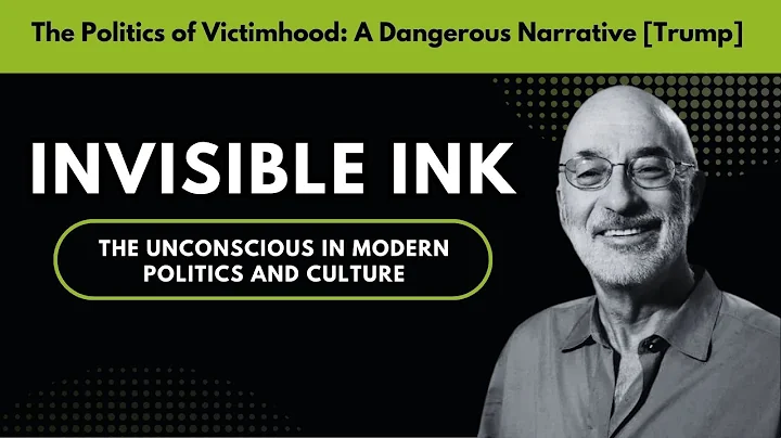 The Politics of Victimhood: A Dangerous Narrative [Trump] with Michael Bader