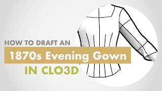1870s Evening Gown (4/9) - Drafting the Sleeve