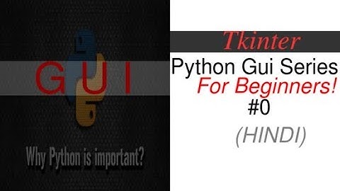 Starting A New Video Series PYthon-Tkinter HINDI (Part 0)