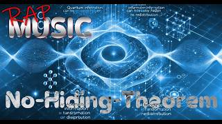 🎧 The No-Hiding Theorem: Why Quantum Information Can Never Disappear (RAP music summary)