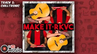 Chilltronic (Audio) ∙ “MAKE IT” by RKVC ∙ YouTube Audio Library