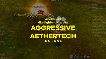 Aggressive Aethertech PVP Highlights - OCTANE - Aion Zone 5.6 (Duel and PVP)