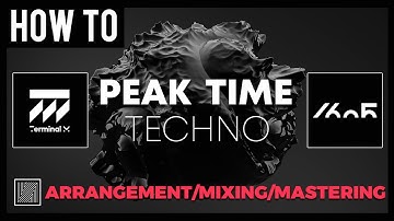 How To Make Peak Time Techno PART 2 (Arrangement, Mixing & Mastering) [Ableton Live Tutorial]