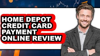 Home Depot Credit Card Payment Online Review: Watch Before Using
