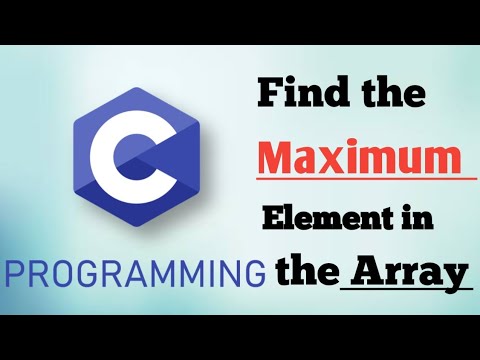C Program to Find the Maximum Element in the Array | Coder Infinity