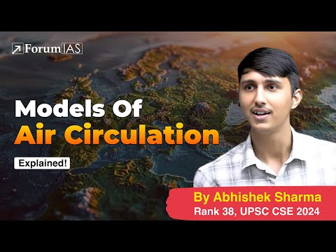 Lecture 25-Models of Air Circulation | Abhishek Sharma (IAS Rank 38) | ForumIAS