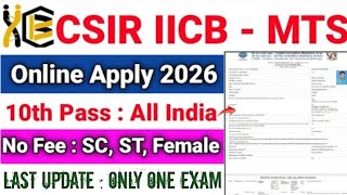 CSIR IICB MTS Online Form Apply 2026 ✔ How to Apply CSIR IICB MTS Online Form Fillup 2026