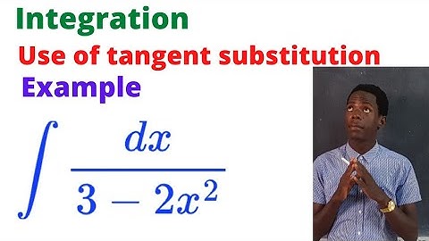 Use of tangent substitution in integration...........#africastruggle