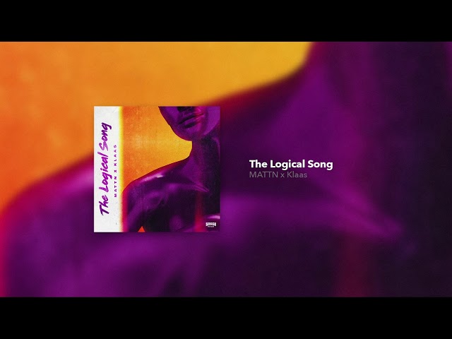 MATTN - THE LOGICAL SONG